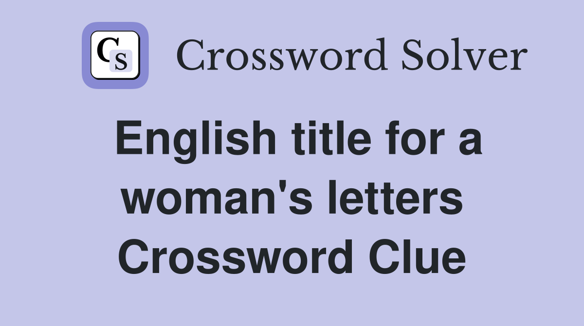English title for a woman's letters Crossword Clue