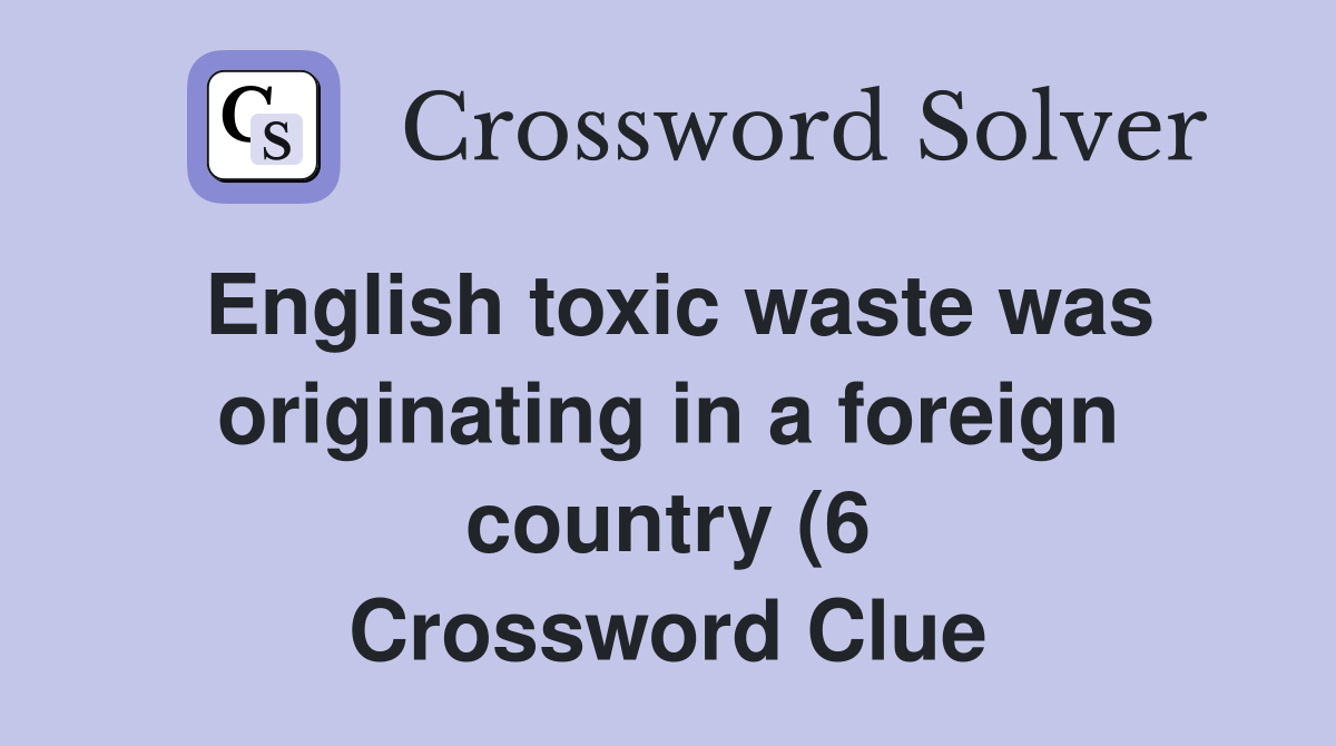 English toxic waste was originating in a foreign country (6 English toxic waste was originating in a foreign country (6