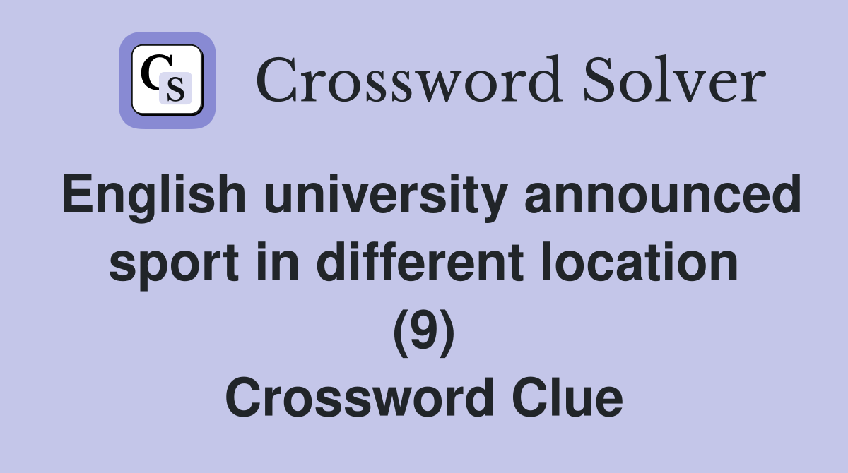 English university announced sport in different location (9) Crossword Clue