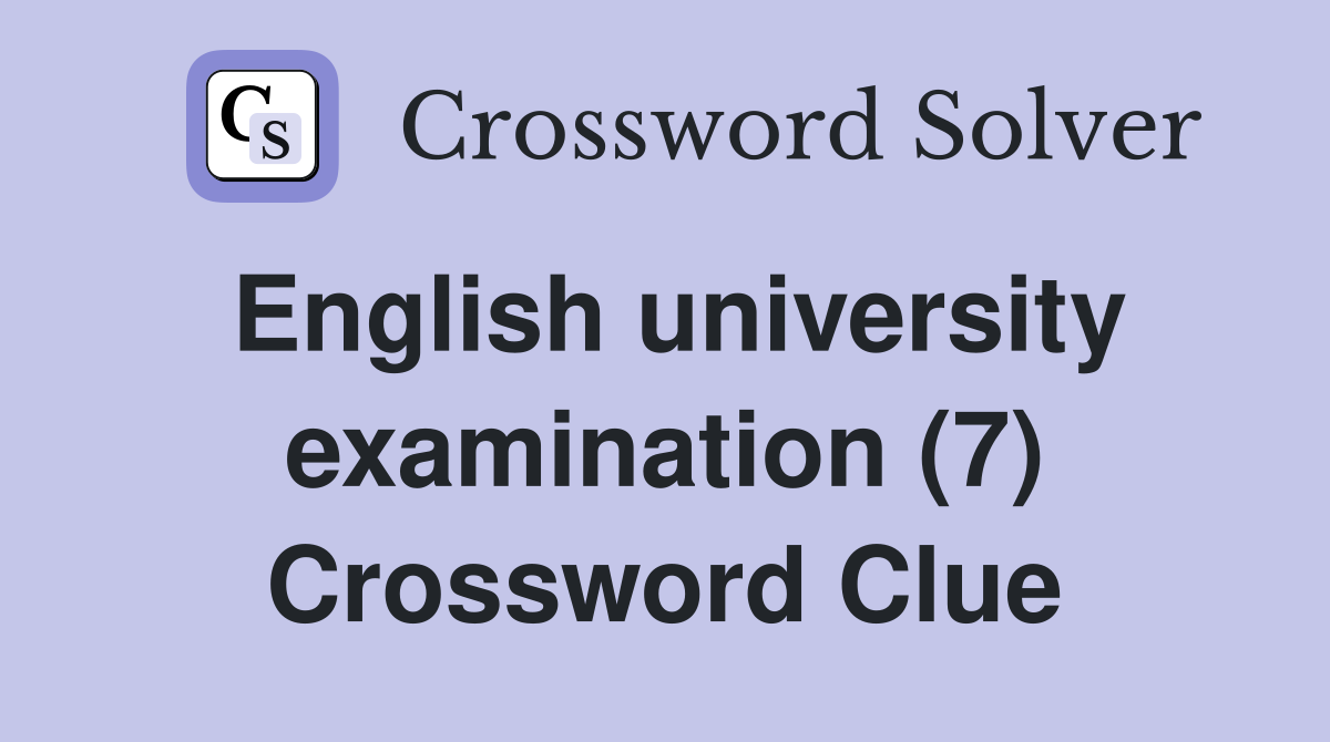 English university examination (7) Crossword Clue