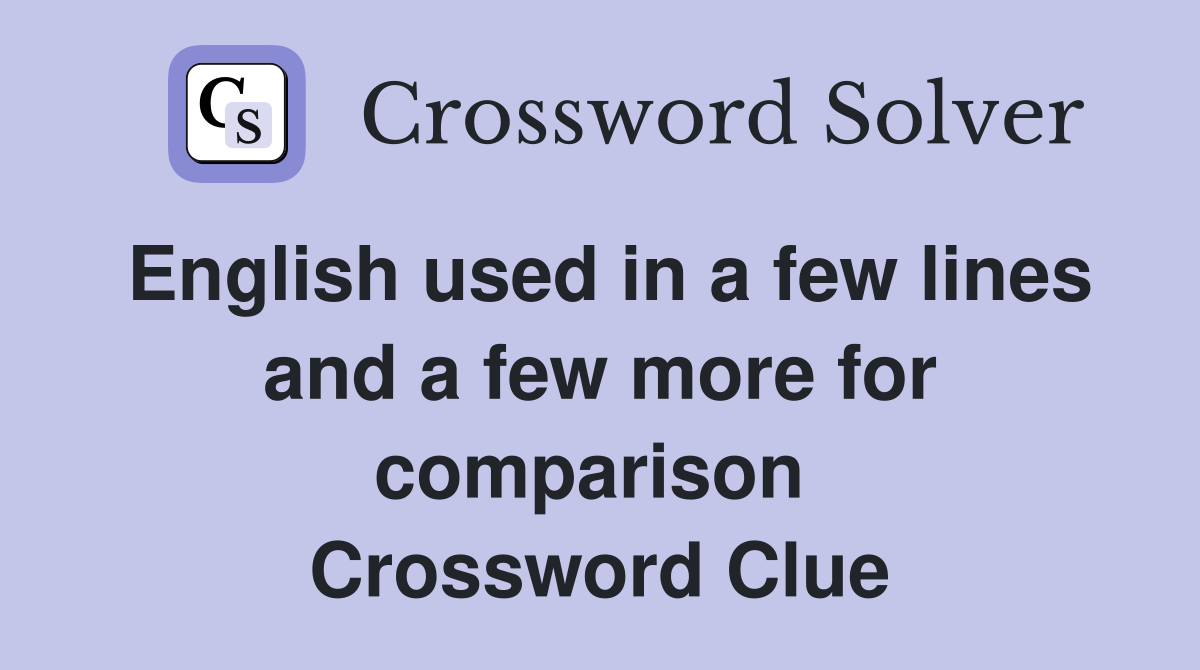 English used in a few lines and a few more for comparison  Crossword Clue
