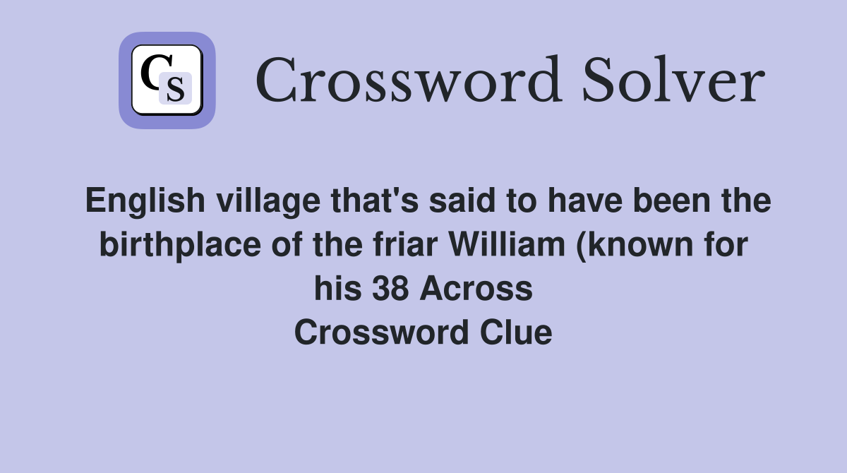 English village that #39 s said to have been the birthplace of the friar English village that #39 s said to have been the birthplace of the friar