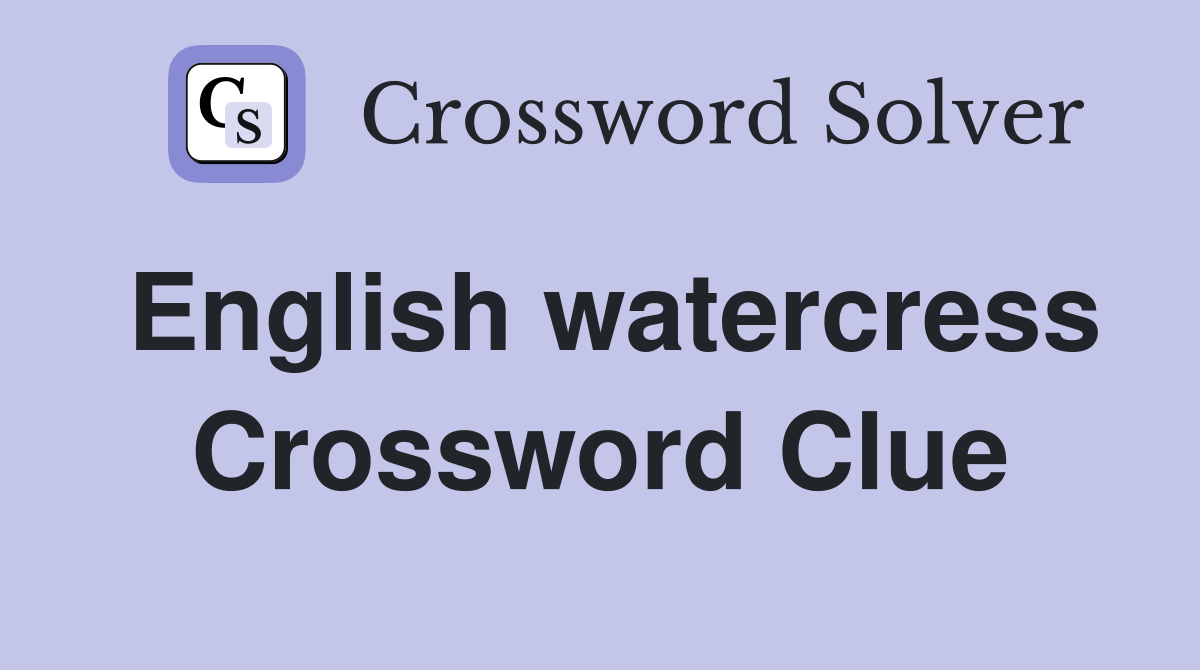 English watercress Crossword Clue