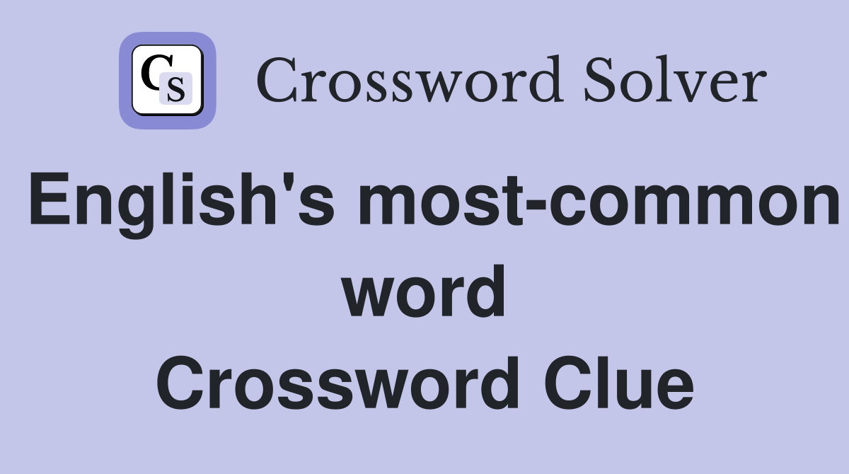 English's most-common word Crossword Clue