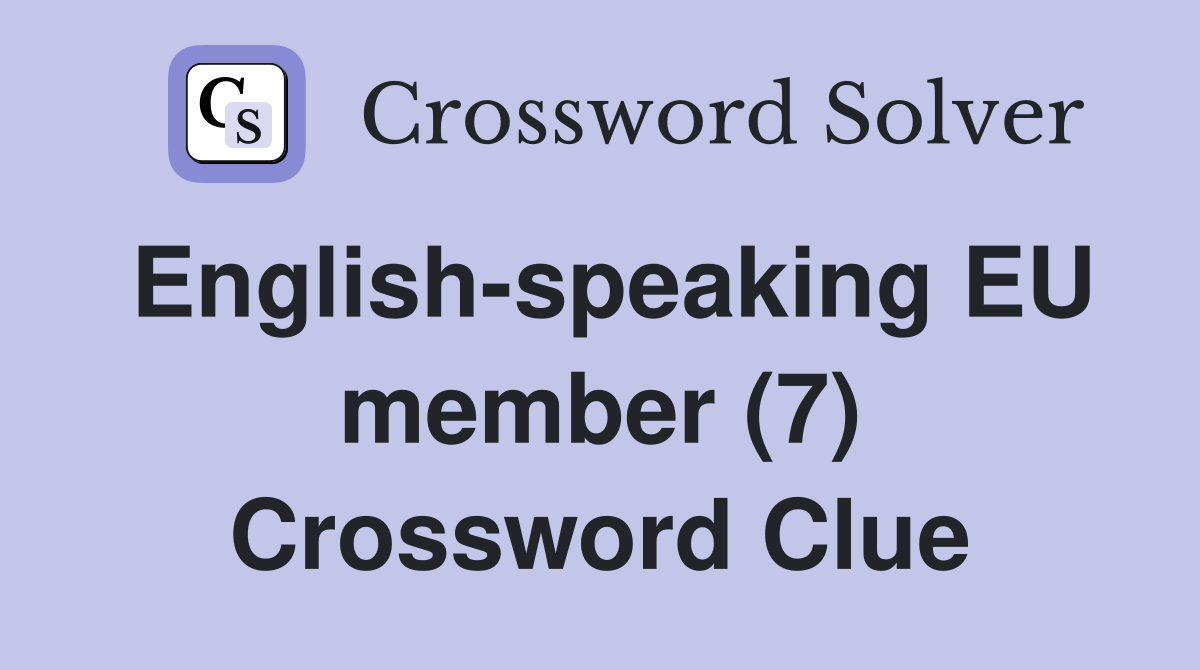 English-speaking EU member (7) Crossword Clue