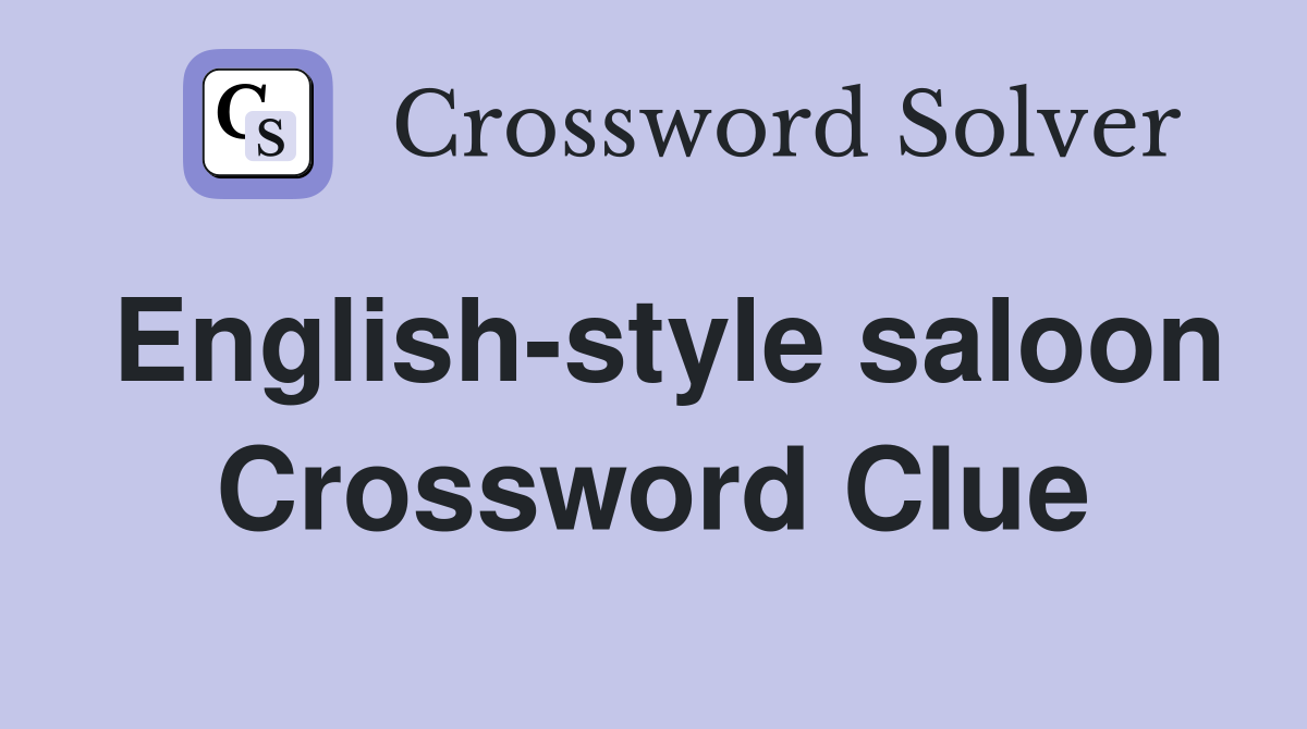 English-style saloon Crossword Clue