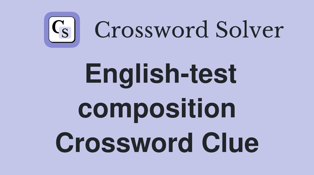 English-test composition Crossword Clue