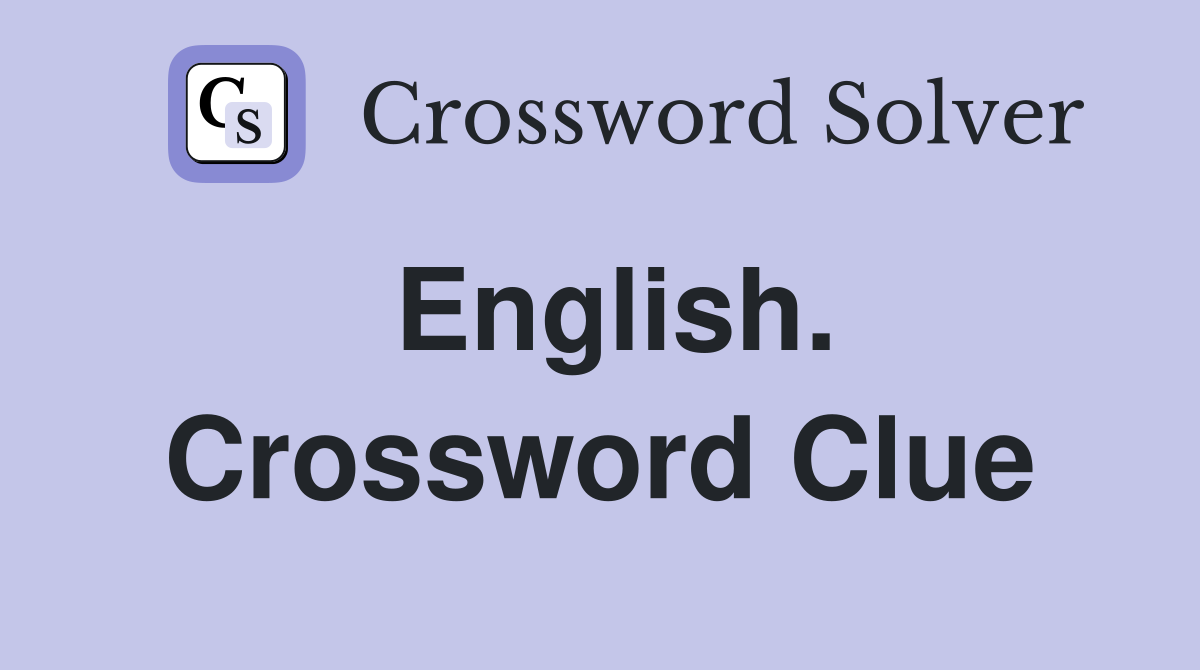 English. Crossword Clue