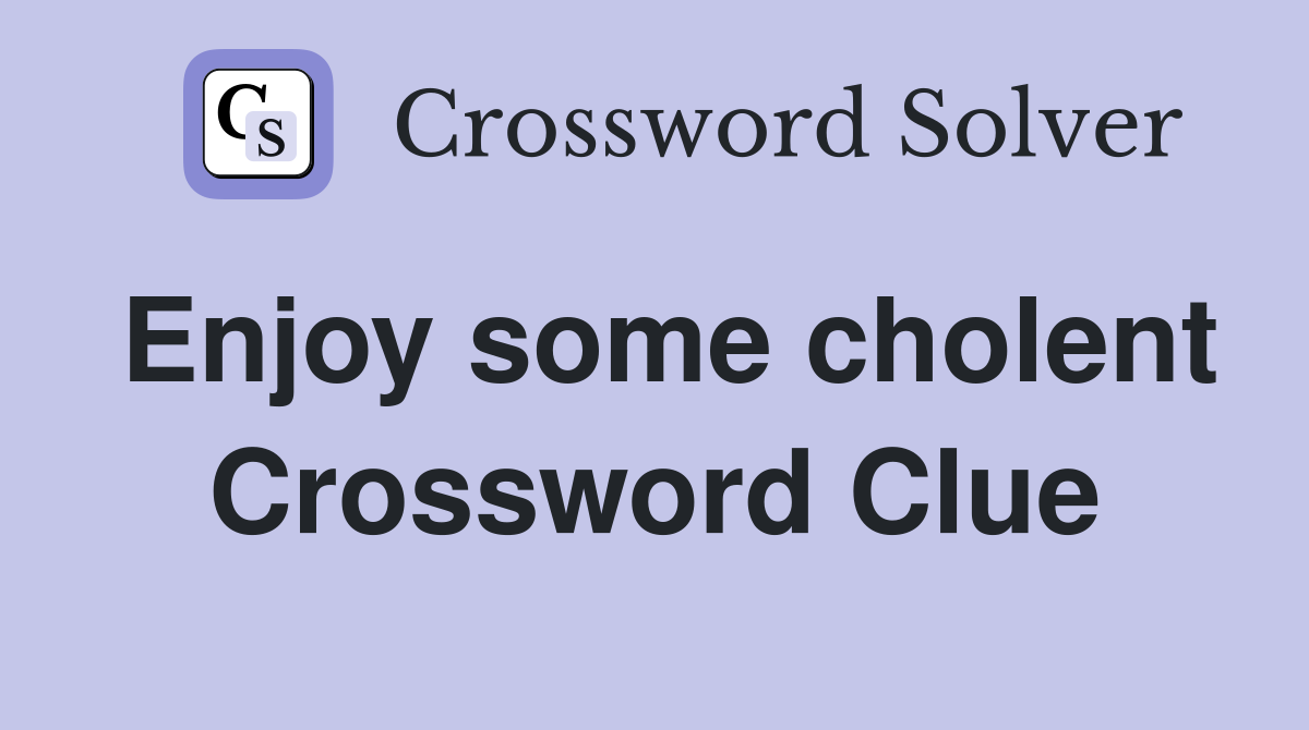 Enjoy some cholent Crossword Clue