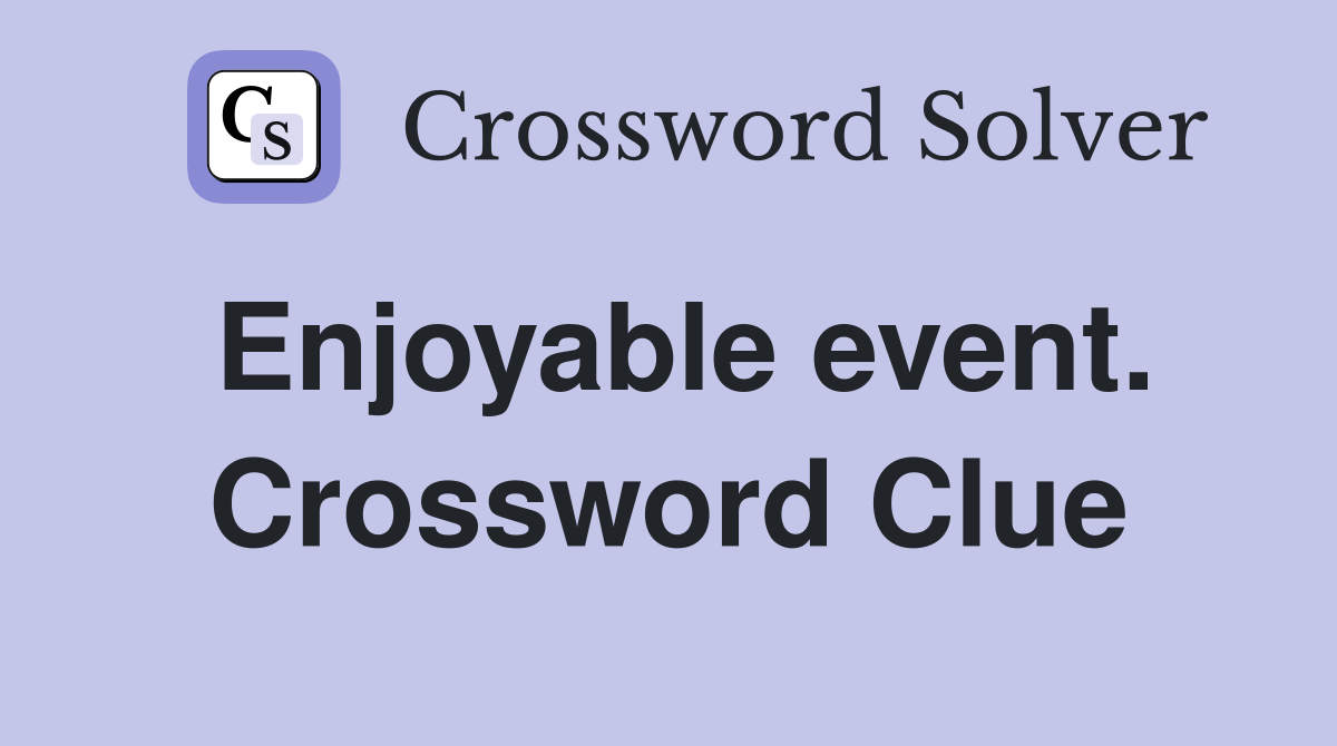 Enjoyable event. Crossword Clue