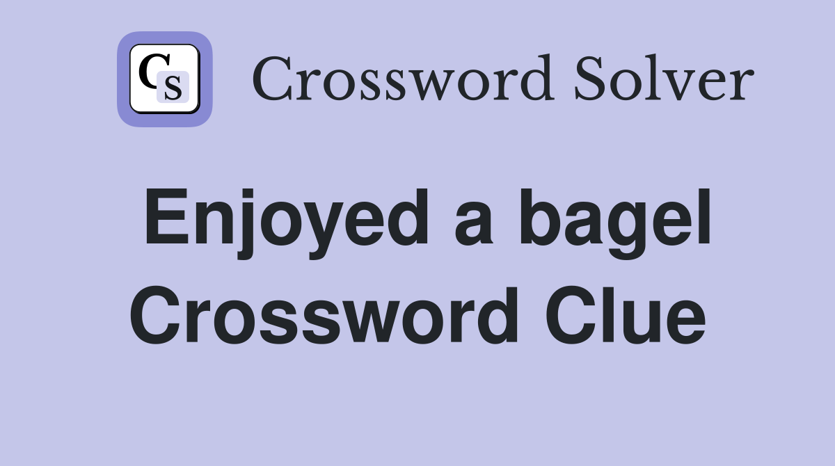 Enjoyed a bagel Crossword Clue