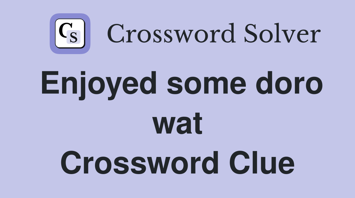 Enjoyed some doro wat Crossword Clue