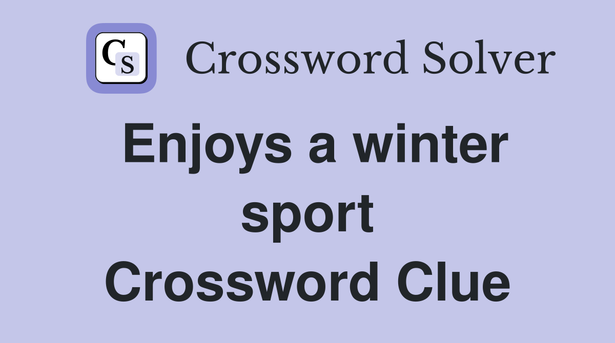 Enjoys a winter sport Crossword Clue