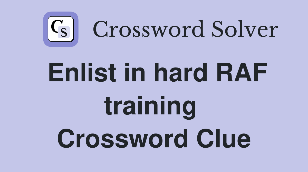 Enlist in hard RAF training  Crossword Clue