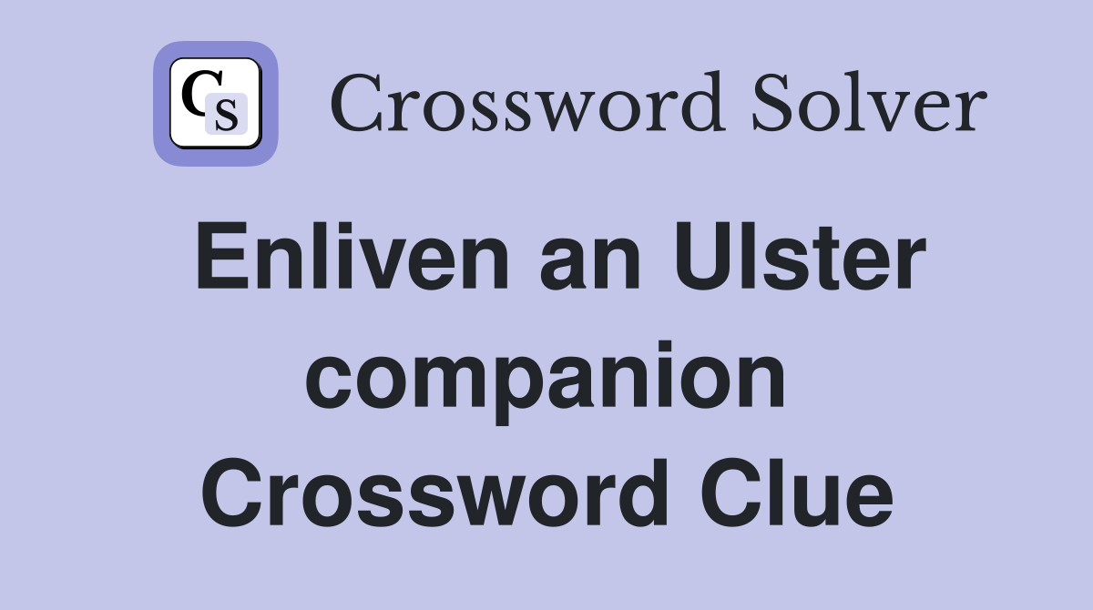 Enliven an Ulster companion Crossword Clue