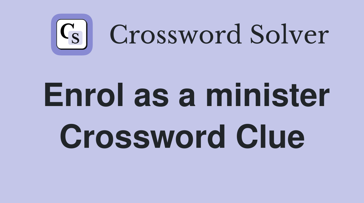Enrol as a minister Crossword Clue