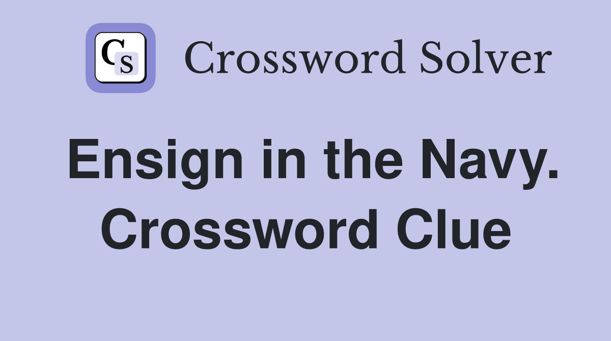 Ensign in the Navy. Crossword Clue