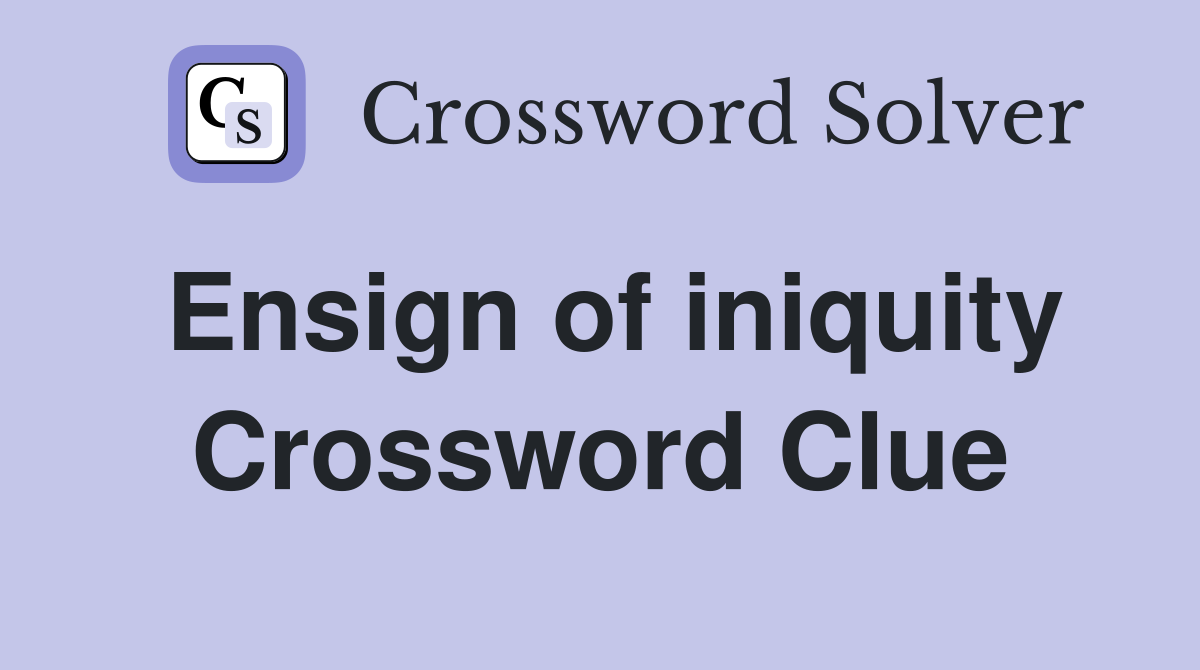 Ensign of iniquity Crossword Clue