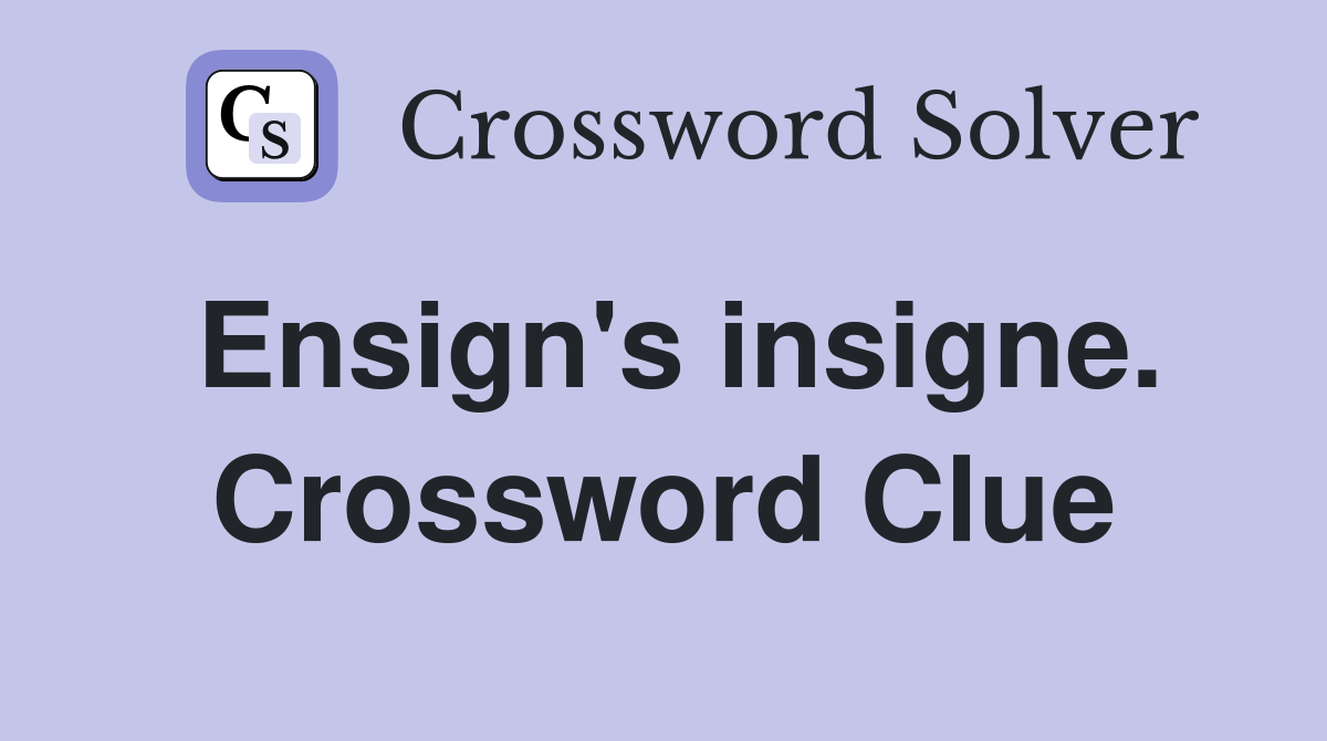 Ensign's insigne. Crossword Clue