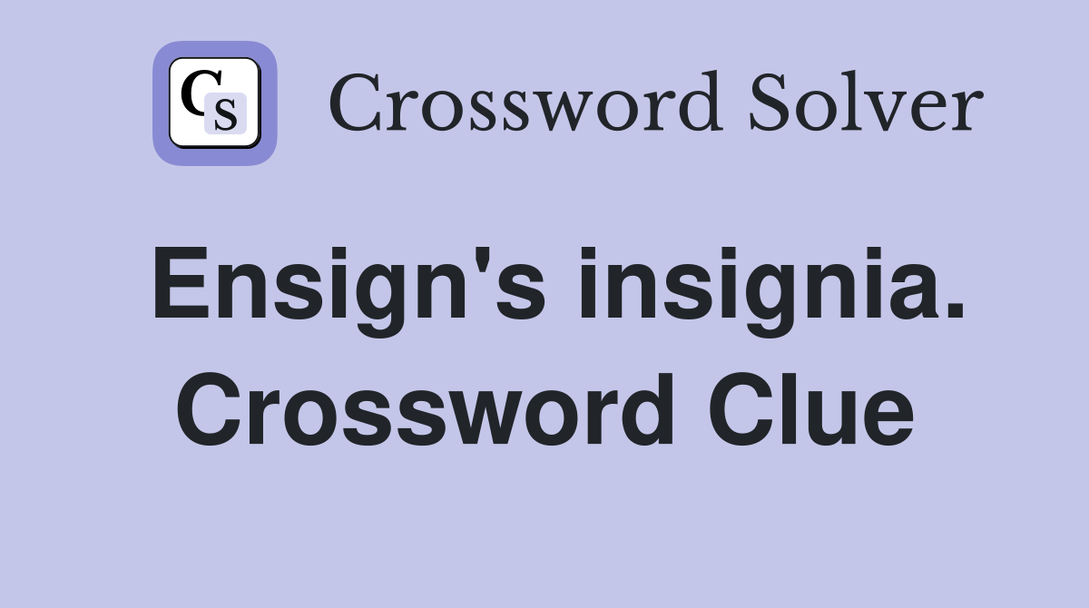 Ensign's insignia. Crossword Clue