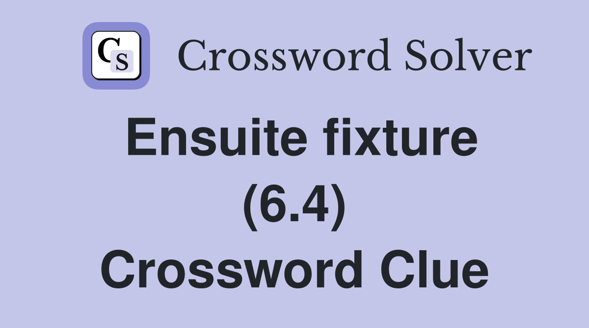 Ensuite fixture (6.4) Crossword Clue