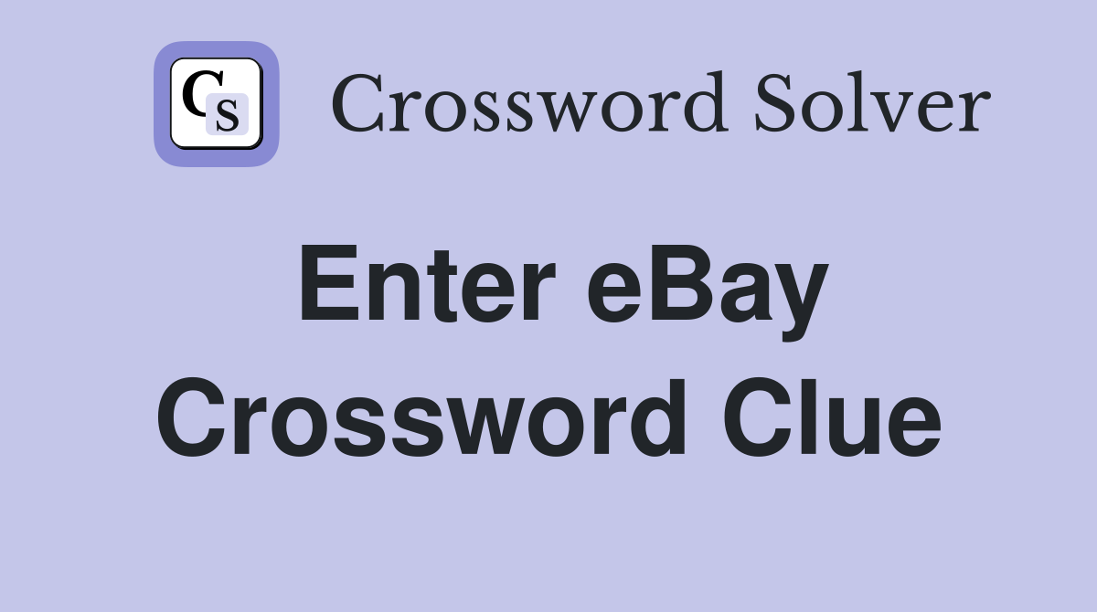 Enter eBay Crossword Clue