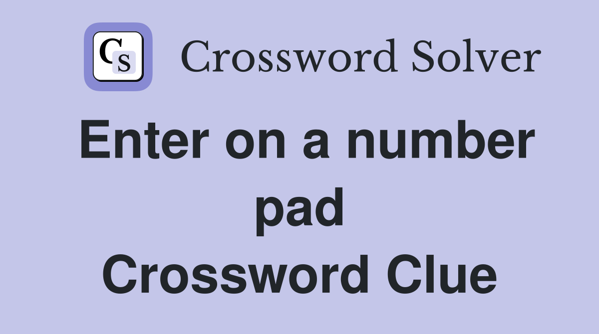 Enter on a number pad Crossword Clue