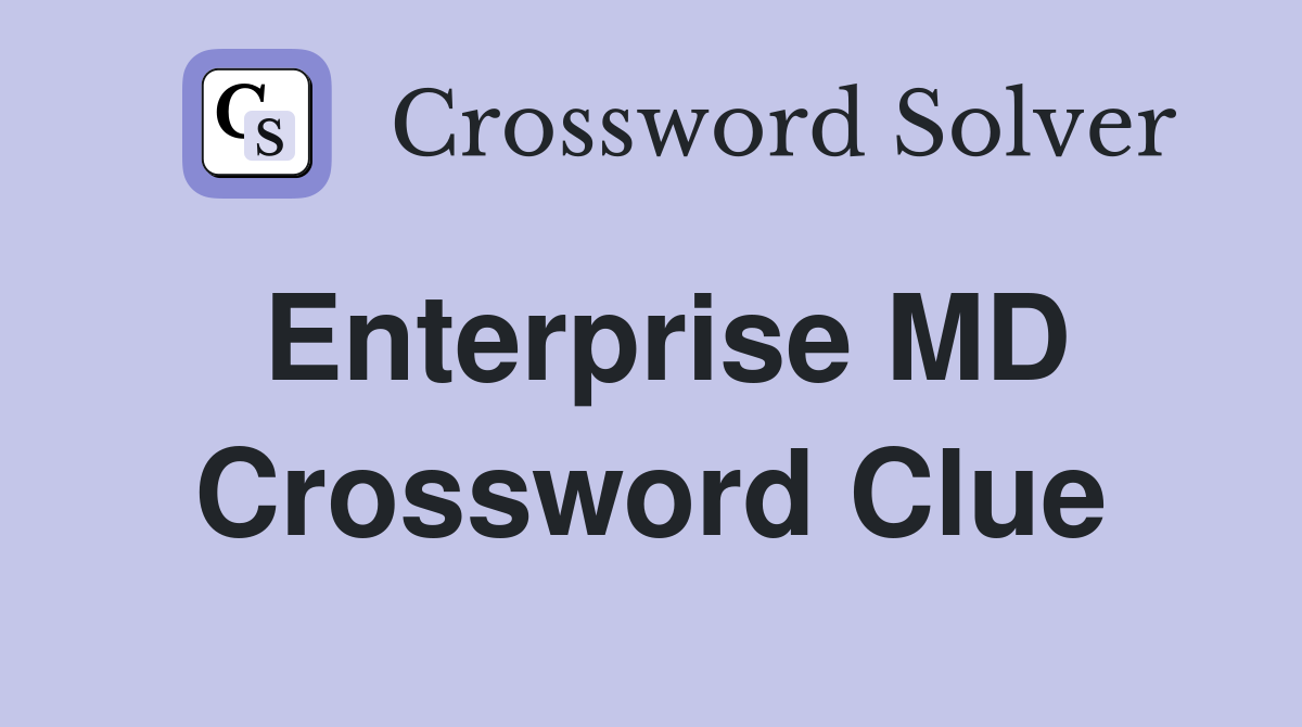 Enterprise MD Crossword Clue