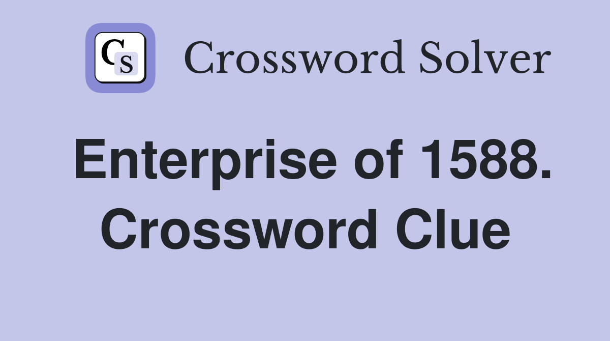 Enterprise of 1588. Crossword Clue