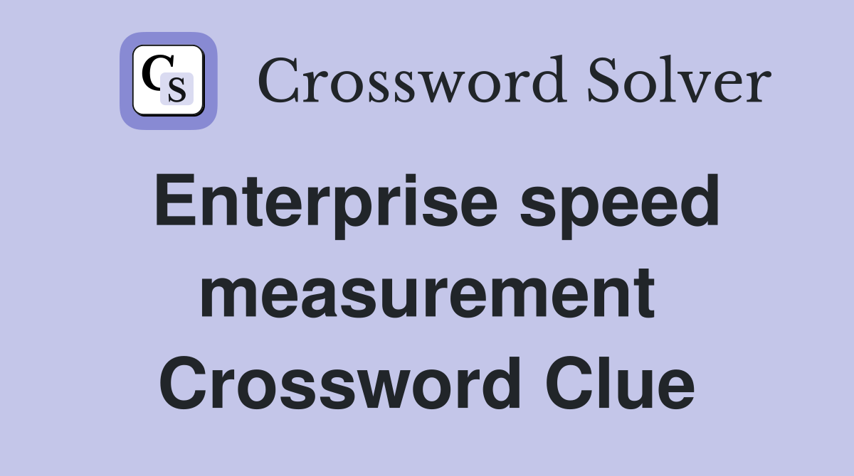 Enterprise speed measurement Crossword Clue