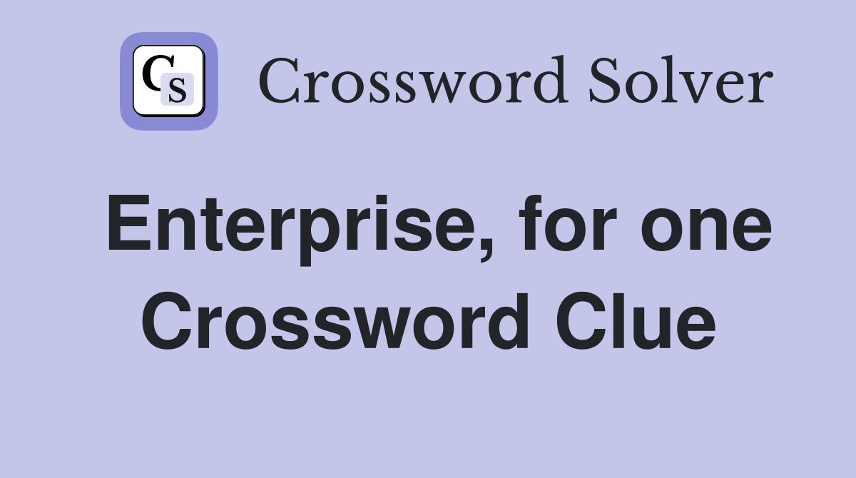 Enterprise, for one Crossword Clue