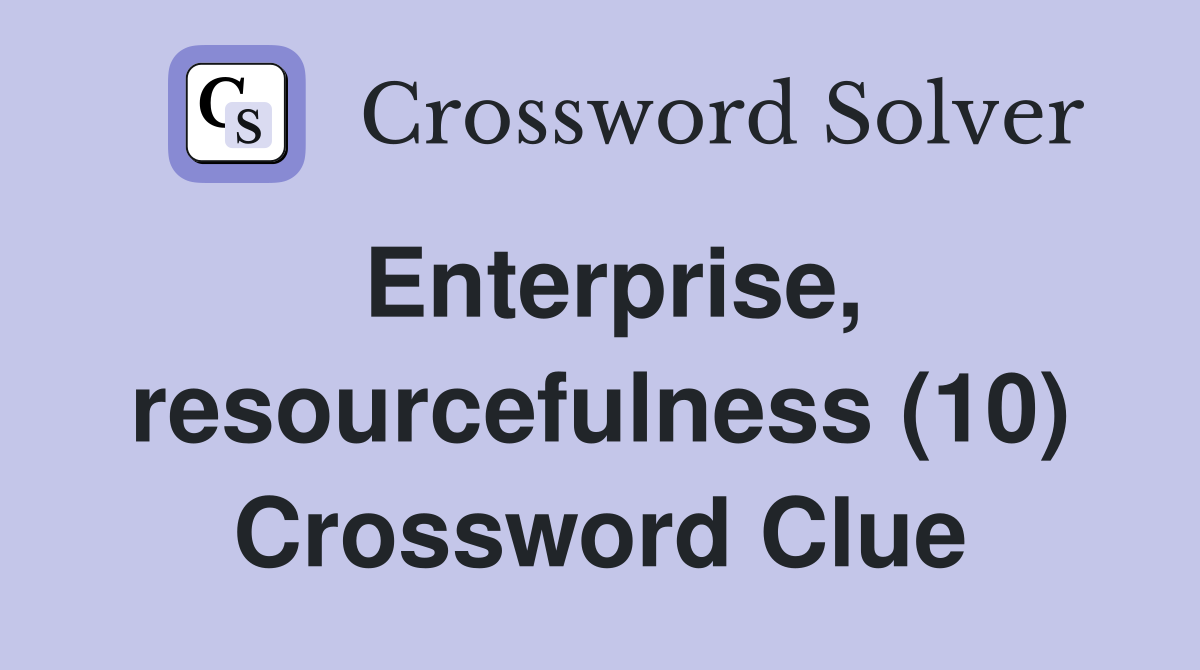 Enterprise, resourcefulness (10) Crossword Clue