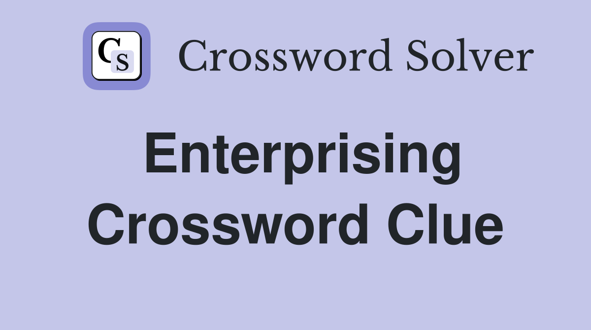 Enterprising Crossword Clue
