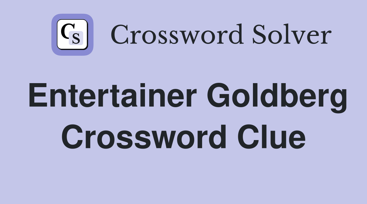 Entertainer Goldberg Crossword Clue