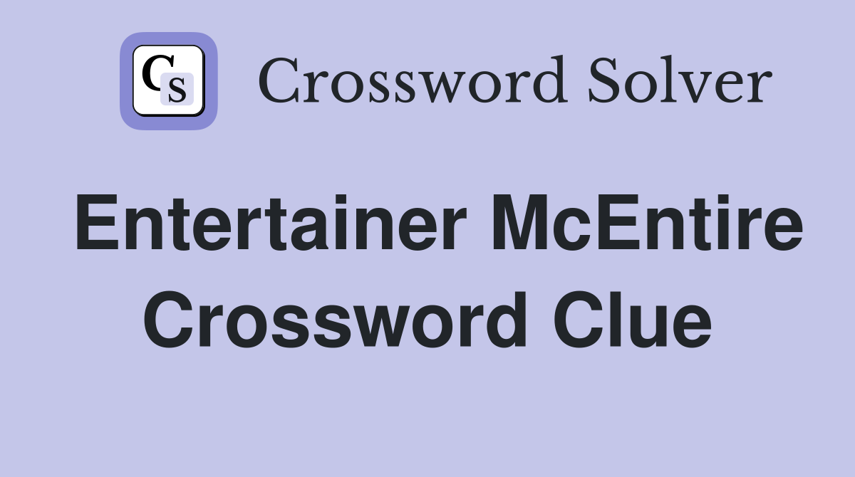 Entertainer McEntire Crossword Clue