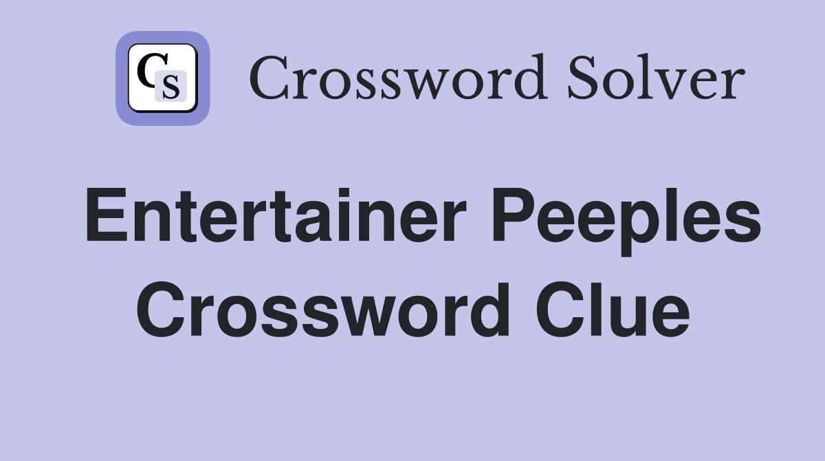Entertainer Peeples Crossword Clue