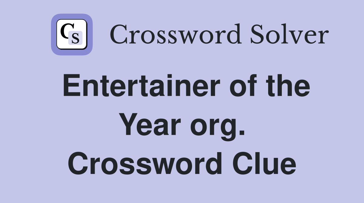 Entertainer of the Year org. Crossword Clue