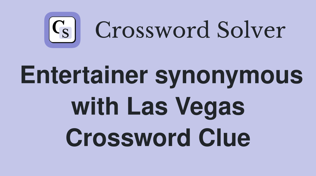 Entertainer synonymous with Las Vegas Crossword Clue