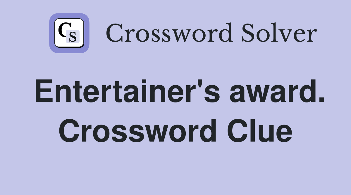 Entertainer's award. Crossword Clue