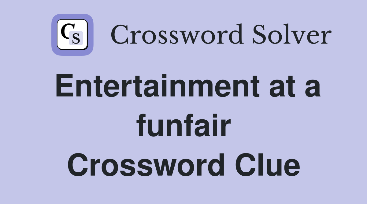 Entertainment at a funfair Crossword Clue