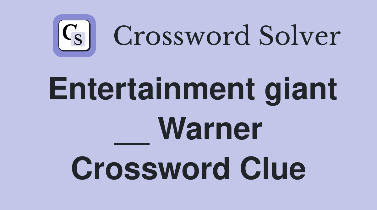 Entertainment giant __ Warner Crossword Clue