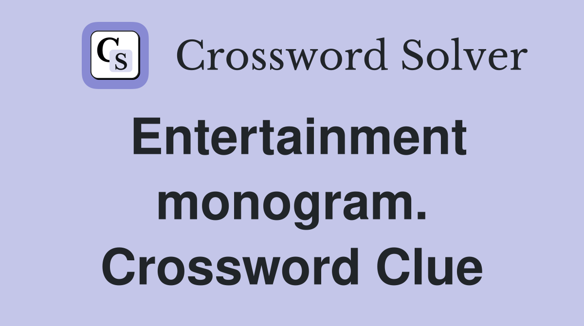 Entertainment monogram. Crossword Clue