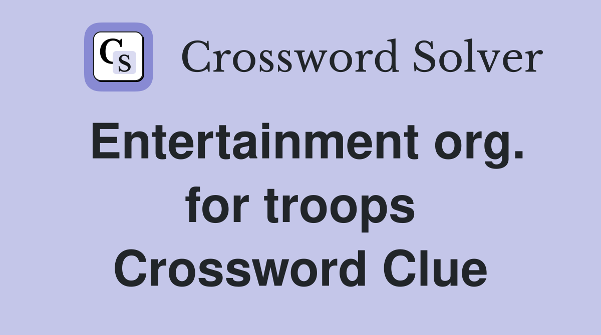 Entertainment org. for troops Crossword Clue