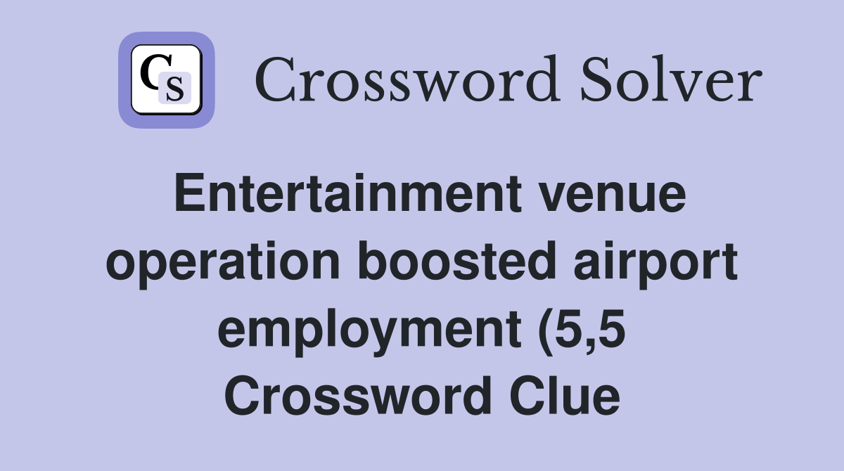 Entertainment venue operation boosted airport employment (5 5 Entertainment venue operation boosted airport employment (5 5