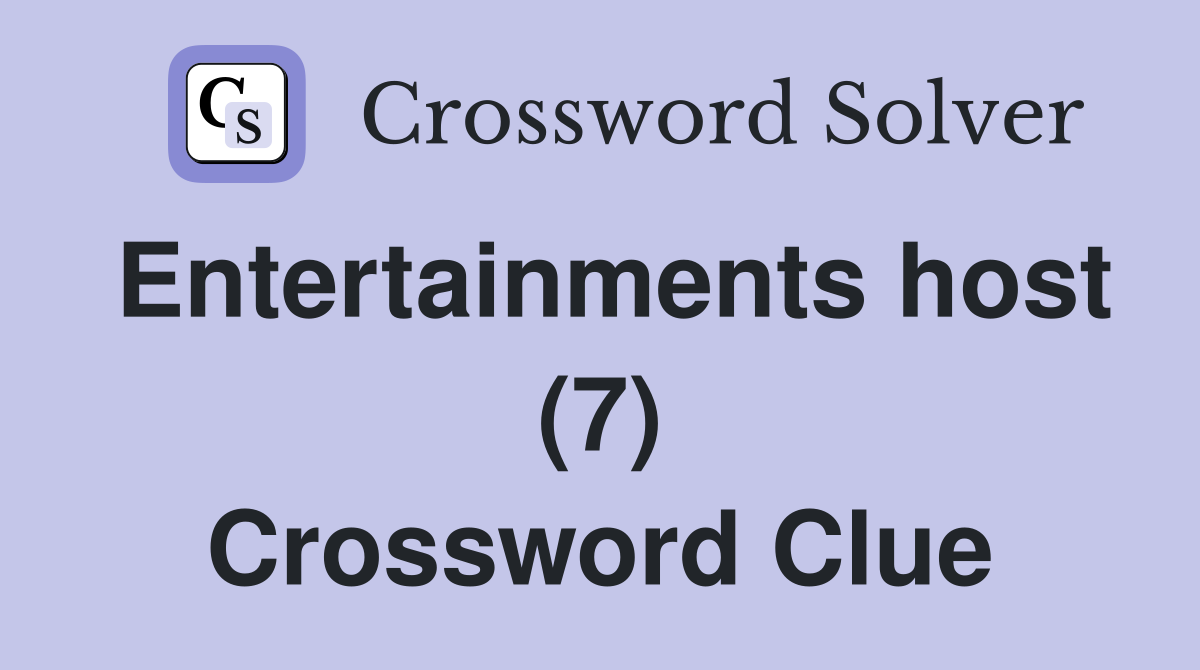 Entertainments host (7) Crossword Clue