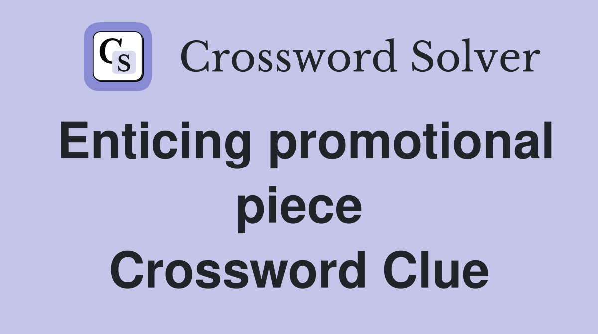 Enticing promotional piece Crossword Clue
