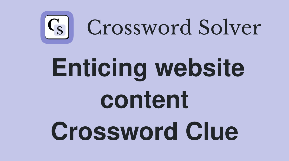 Enticing website content Crossword Clue