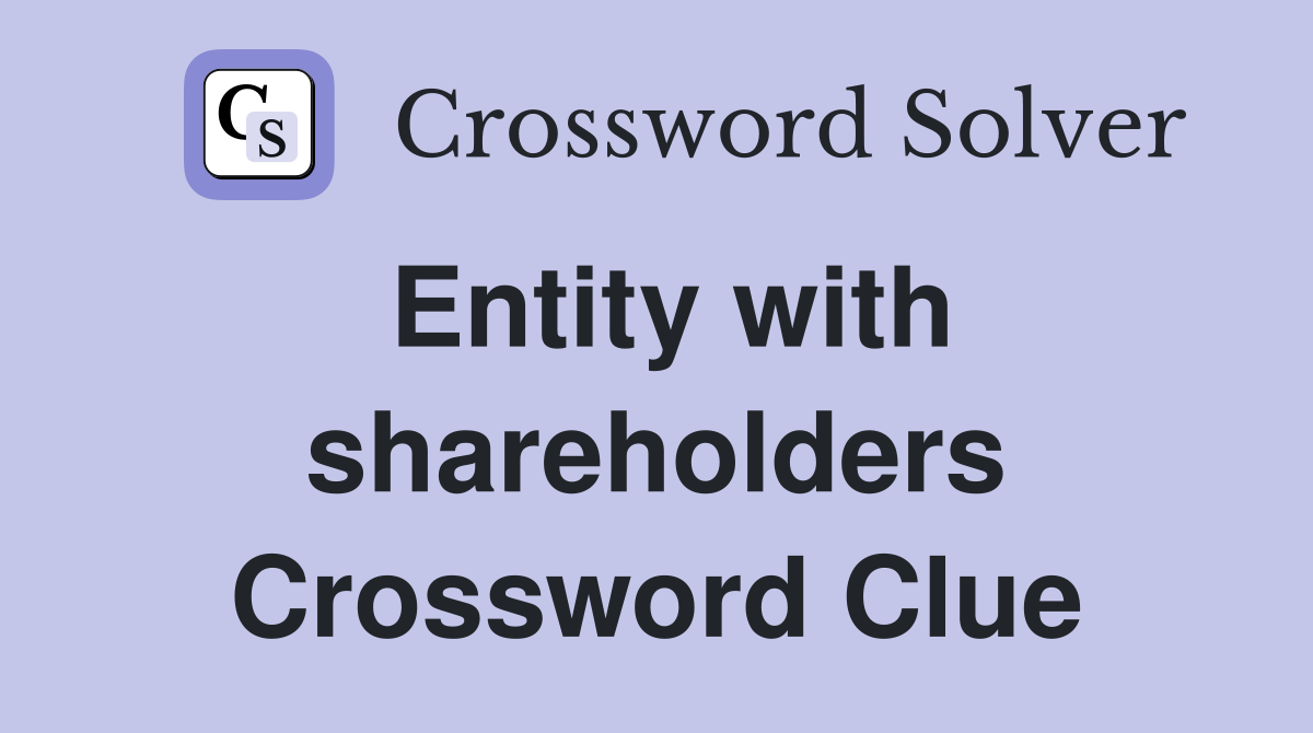Entity with shareholders Crossword Clue