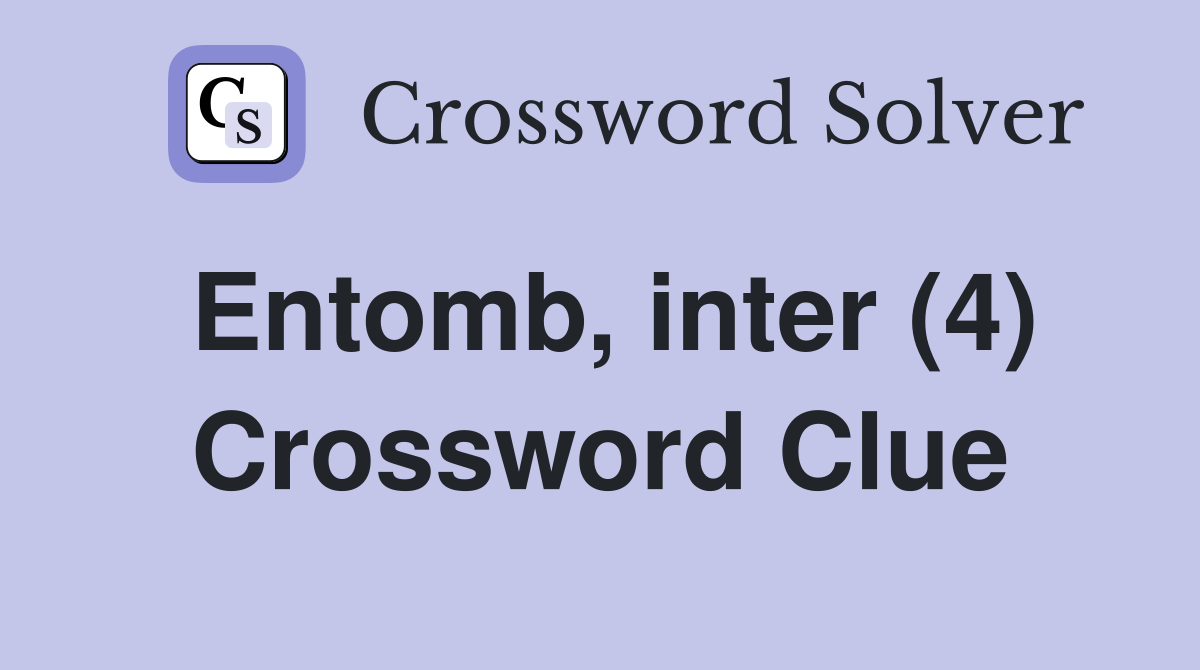 Entomb, inter (4) Crossword Clue