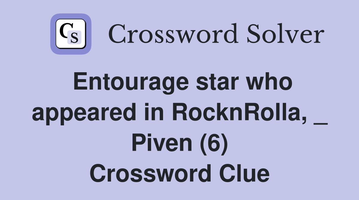 Entourage star who appeared in RocknRolla, _ Piven (6) Crossword Clue